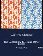 The Canterbury Tales and Other Poems: Volume VII