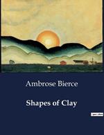 Shapes of Clay