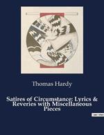 Satires of Circumstance: Lyrics & Reveries with Miscellaneous Pieces