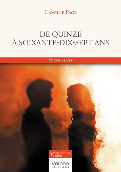 De quinze à soixante-dix-sept ans - Camille Page - ebook