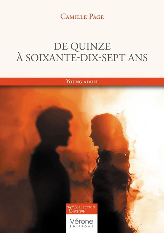De quinze à soixante-dix-sept ans - Camille Page - ebook