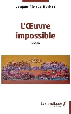 L'OEuvre impossible - Jacques Rittaud-Hutinet - cover