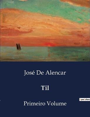 Til: Primeiro Volume - José de Alencar - cover