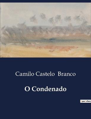 O Condenado - Camilo Castelo Branco - cover