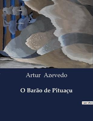 O Barão de Pituaçu - Artur Azevedo - cover