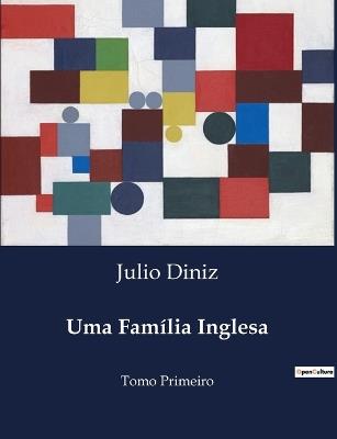 Uma Família Inglesa: Tomo Primeiro - Julio Diniz - cover