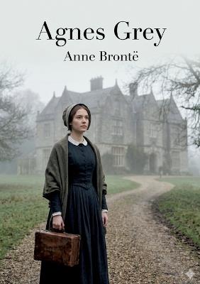 Agnes Grey: by Anne Brontë - Anne Brontë - cover