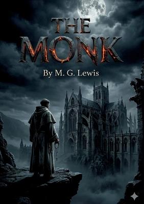 The Monk: by M. G. Lewis - C S Lewis - cover