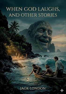 When God Laughs: by Jack London - Jack London - cover