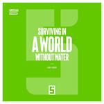 Surviving in a World Without Water