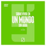 Sobrevivir en un Mundo Sin Agua
