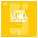 ¿Es sostenible la moda del minimalismo ?