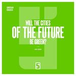Will the Cities of the Future Be Green ?