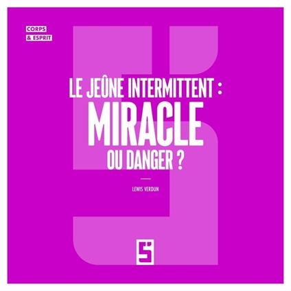 Le jeûne intermittent : miracle ou danger ?