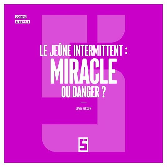 Le jeûne intermittent : miracle ou danger ?