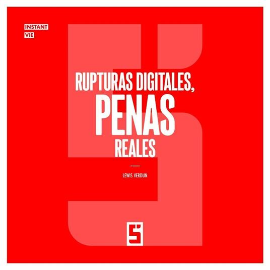 Rupturas digitales, penas reales