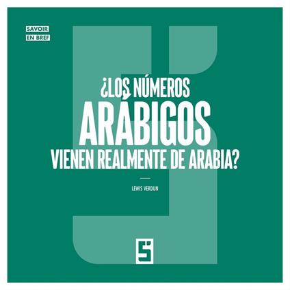 ¿Los números arábigos vienen realmente de Arabia ?