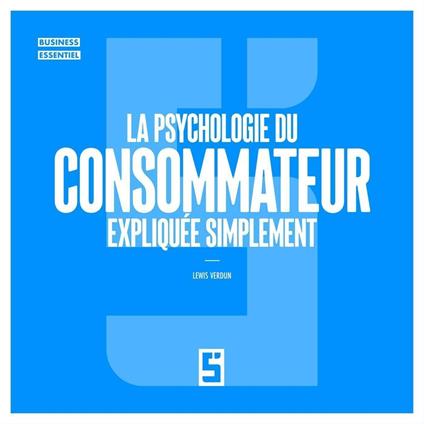 La psychologie du consommateur expliquée simplement