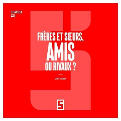 Frères et soeurs, amis ou rivaux ?