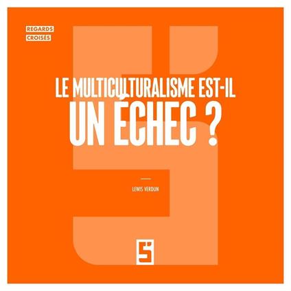 Le multiculturalisme est il un échec ?