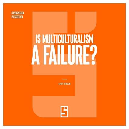 Is Multiculturalism a Failure ?