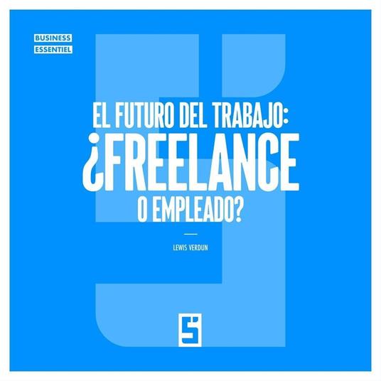 El futuro del trabajo : ¿freelance o empleado ?