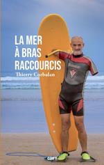 La Mer à bras raccourcis
