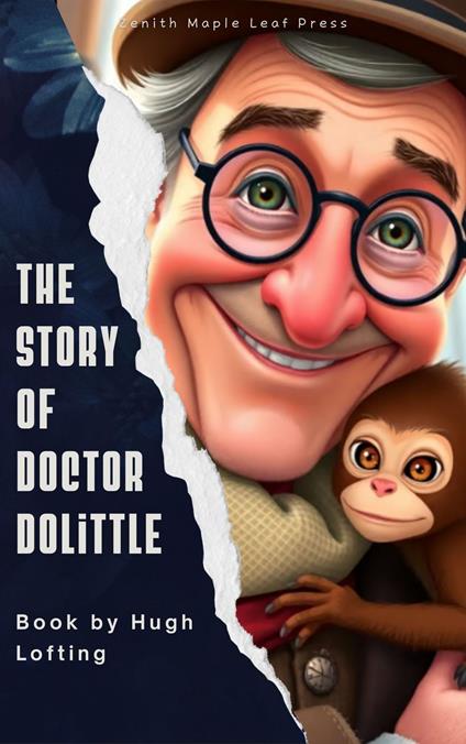 The Story of Doctor Dolittle - Hugh Lofting,Zenith Maple Leaf Press - ebook