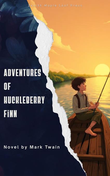 Adventures of Huckleberry Finn - Mark Twain,Zenith Maple Leaf Press - ebook