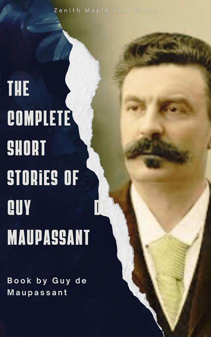 The Complete Short Stories of Guy de Maupassant