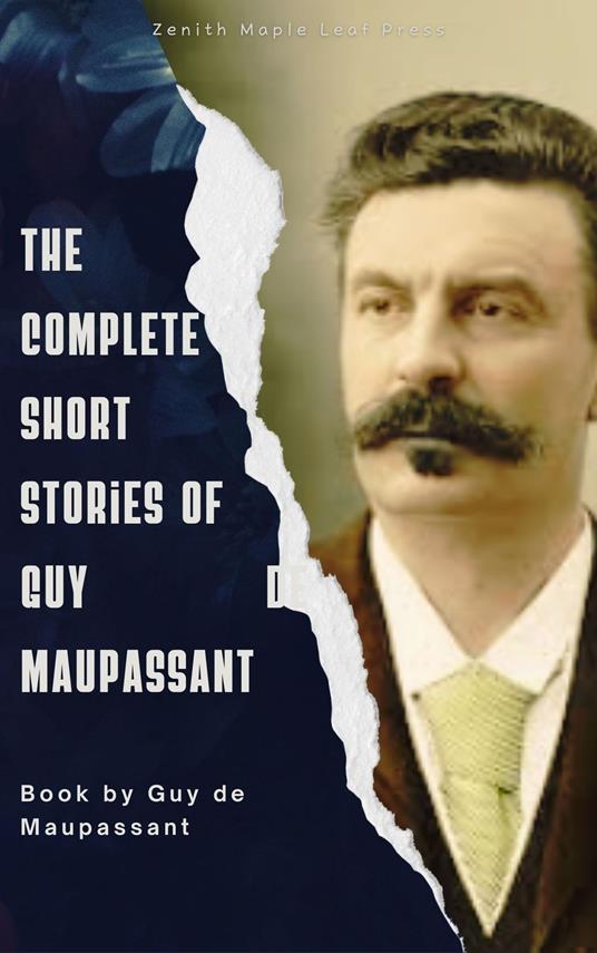 The Complete Short Stories of Guy de Maupassant