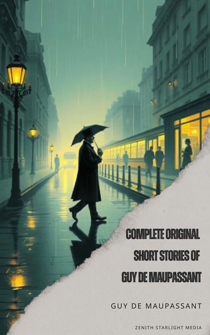 Complete Original Short Stories of Guy de Maupassant