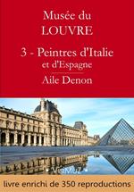 Musée du Louvre – 3 – Les Peintres d'Italie et d'Espagne – Aile Denon