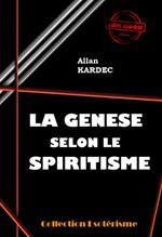 La Genèse selon le Spiritisme [édition intégrale revue et mise à jour]