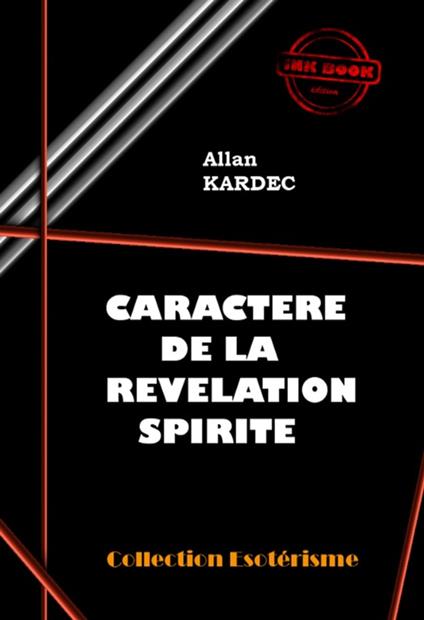 Caractère de la révélation spirite [édition intégrale revue et mise à jour]