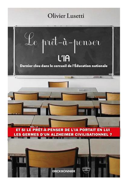 Prêt-à-penser. L’IA, dernier clou dans le cercueil de l’Éducation nationale.