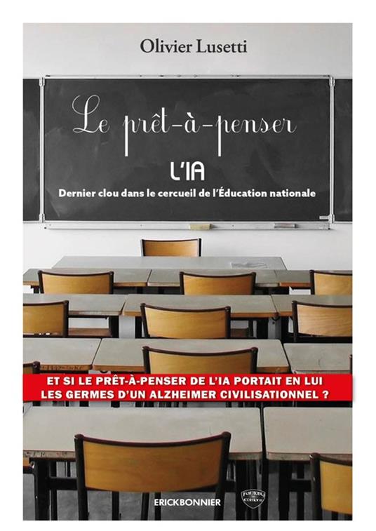 Prêt-à-penser. L’IA, dernier clou dans le cercueil de l’Éducation nationale.
