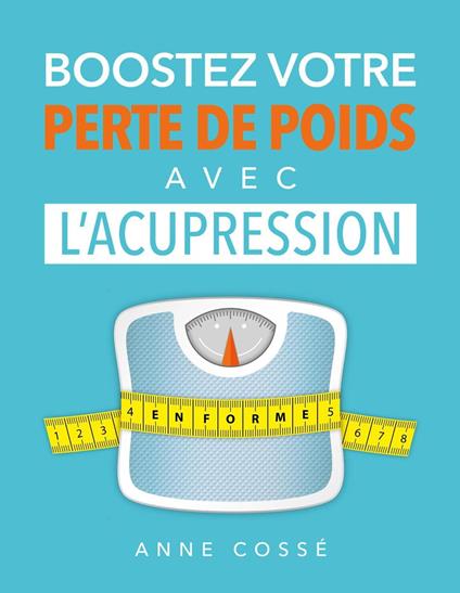 Boostez votre Perte de Poids avec l'Acupression