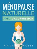 Ménopause Naturelle avec l'Acupression
