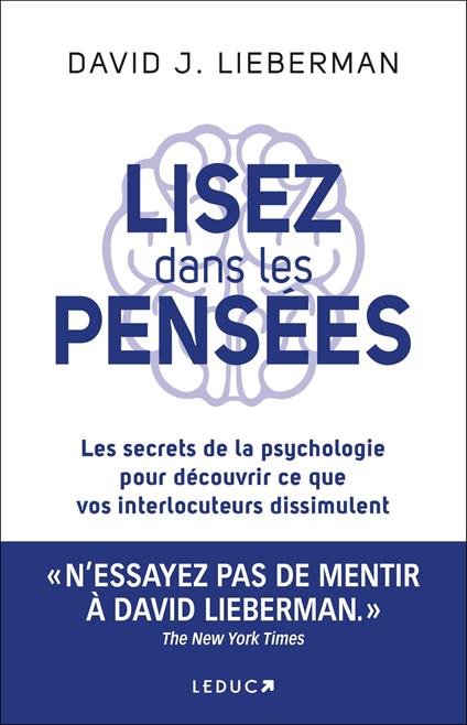 Lisez dans les pensées : Les secrets de la psychologie pour découvrir ce que vos interlocuteurs dissimulent