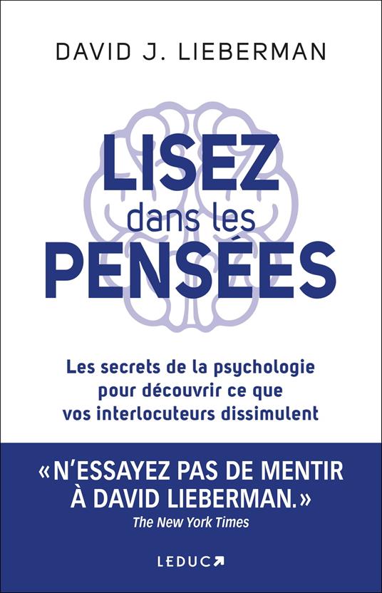 Lisez dans les pensées : Les secrets de la psychologie pour découvrir ce que vos interlocuteurs dissimulent