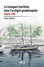 Le transport maritime dans l'archipel guadeloupe´en depuis 1930