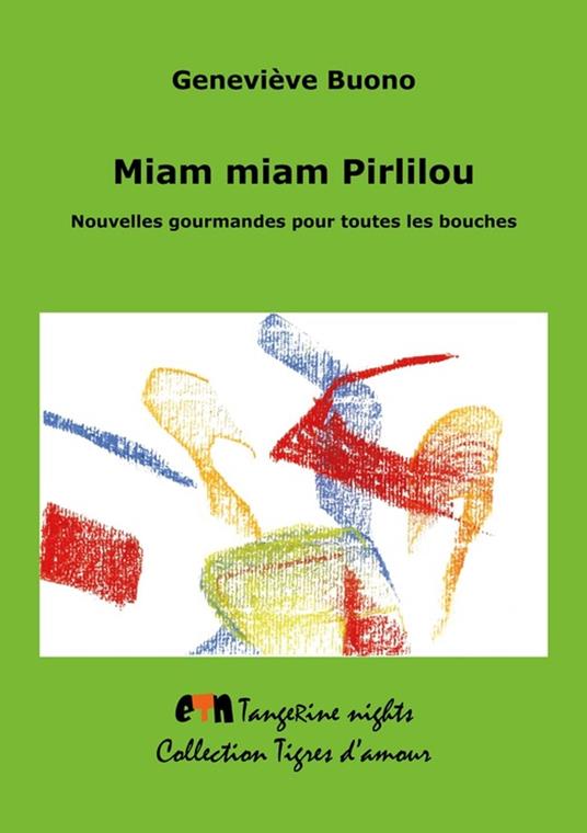 Miam Miam Pirlilou ! - Geneviève Buono - ebook