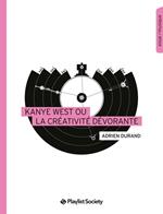 Kanye West ou la cre´ativite´ de´vorante