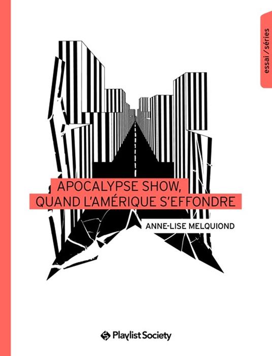 Apocalypse show, quand l’Ame´rique s’effondre