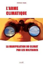 L'Arme climatique: La manipulation du climat par les militaires