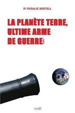 La Planete Terre, ultime arme de guerre: Tome 1