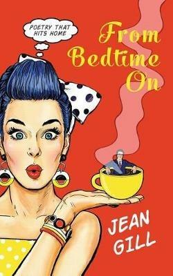 From Bedtime On: Poetry that hits home - Jean Gill - cover