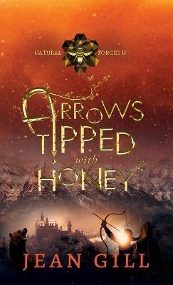 Arrows Tipped with Honey - Jean Gill - cover