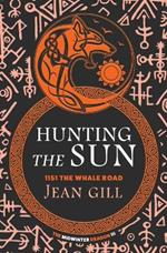Hunting The Sun: 1151 The Whale Road